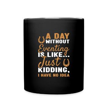 Rider A Day Without Eventing - Tasse einfarbig - Schwarz - Vorne