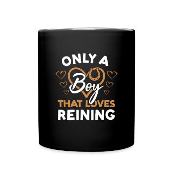 Reiner Only A Boy That Loves Reining - Full Colour Mug - black - Front