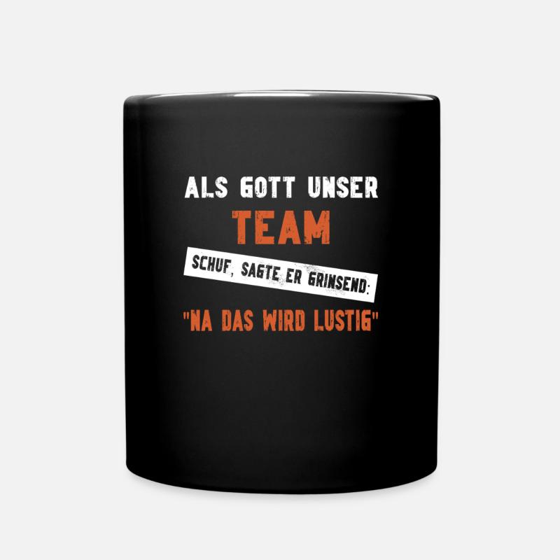 Als Gott unser Team schuf musste er grinsen - Tasse einfarbig - Schwarz