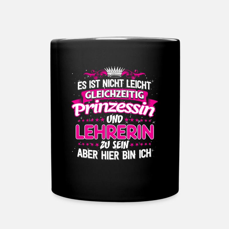 LEHRERIN - gleichzeitig Prinzessin - Tasse einfarbig - Schwarz