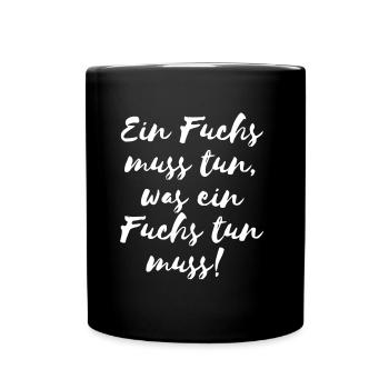 Ein Fuchs muss tun, was ein Fuchs tun muss! - Tasse einfarbig - Schwarz - Vorne