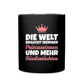 Spruch: Weniger Prinzessinnen, mehr Räubertöchter - Tasse einfarbig - Schwarz - Vorne