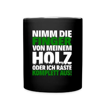 Take your fingers off my wood - chainsaw axe - Full Colour Mug - black - Front