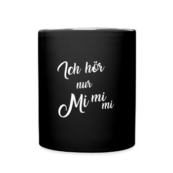 Lustiger Spruch MiMiMi Geschenk für Humorvolle - Tasse einfarbig - Schwarz - Vorne