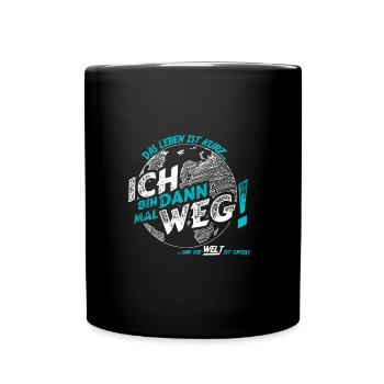 Das Leben genießen: Ich bin dann mal weg - Tasse einfarbig - Schwarz - Vorne