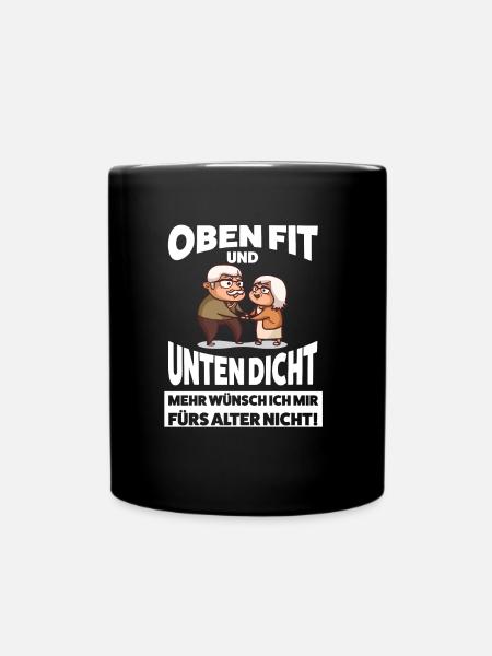 Oben fit und unten dicht: Der humorvolles Altern - Tasse einfarbig - Schwarz