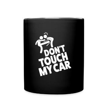 Don't Touch My Car – For true car fans - Full Colour Mug - black - Front