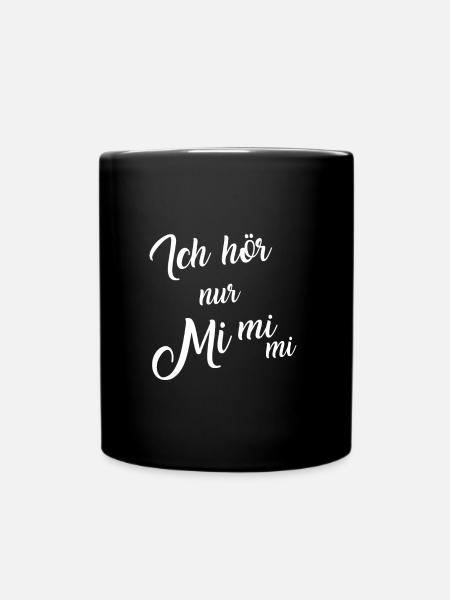 Witziger Spruch Für Sarkastische MiMiMi Fans - Tasse einfarbig - Schwarz