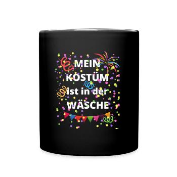 Fassching Karneval Spruch Für Kostümfreie Party - Tasse einfarbig - Schwarz - Vorne