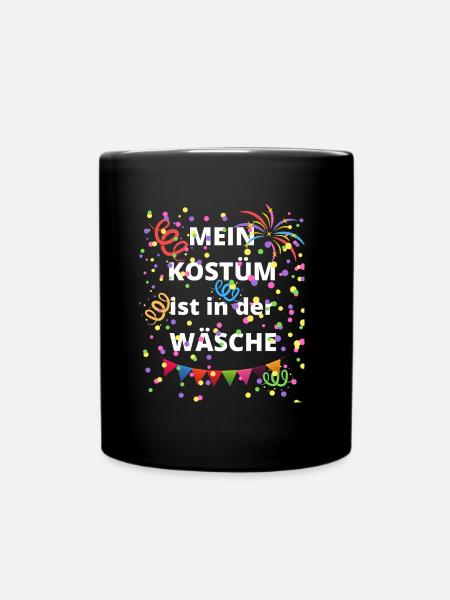 Fassching Karneval Spruch Für Kostümfreie Party - Tasse einfarbig - Schwarz