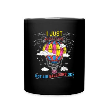 I Just Really Love Hot Air Balloons Ok Cadeau - Mug uni - noir - Devant