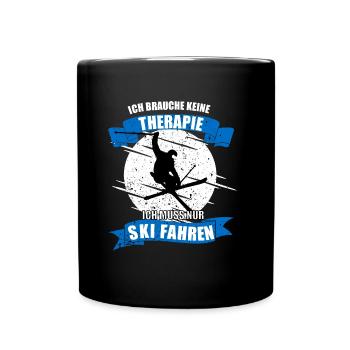 Ich brauche keine Therapie ich muss nur Skifahren - Tasse einfarbig - Schwarz - Vorne