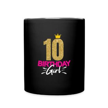 Anniversaire Filles Dames 10 ans Dicton drôle - Mug uni - noir - Devant