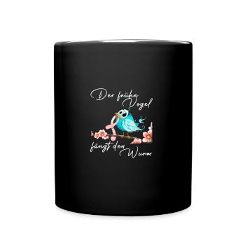 Der frühe Vogel fängt den Wurm - Tasse einfarbig - Schwarz - Vorne