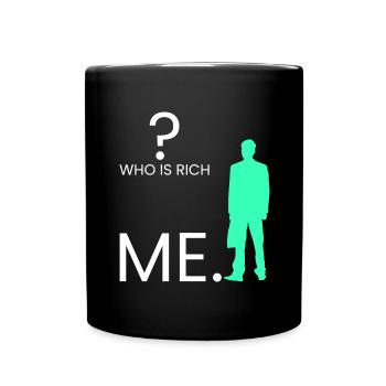 Wer ist reich? Ich. - Tasse einfarbig - Schwarz - Vorne
