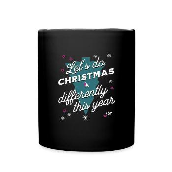 Let's do Christmas Differently This Year - Full Colour Mug - black - Front