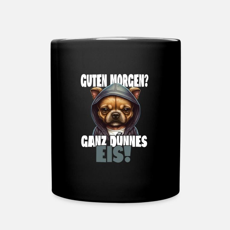 Guten Morgen? Ganz dünnes Eis! Kaffee Spruch - Tasse einfarbig - Schwarz