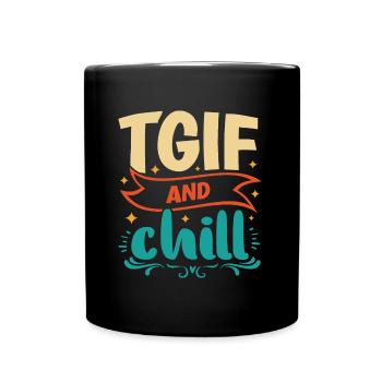 TGIF And Chill - Vendredi week-end - Mug uni - noir - Devant