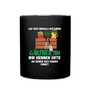 Gärtner kennen Orte.. Garten Spruch für Gartenfans - Tasse einfarbig - Schwarz - Vorne