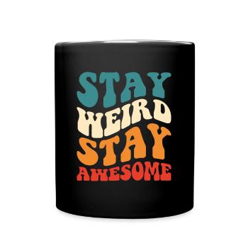 Stay Weird Stay Awesome - Groovy Typografie - Tasse einfarbig - Schwarz - Vorne
