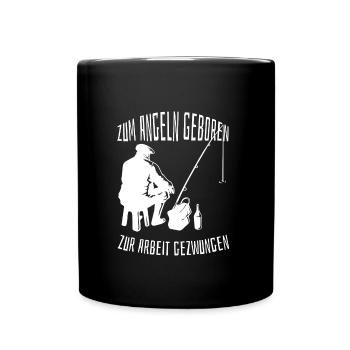 Zum Angeln geboren zur Arbeit gezwungen - Tasse einfarbig - Schwarz - Vorne