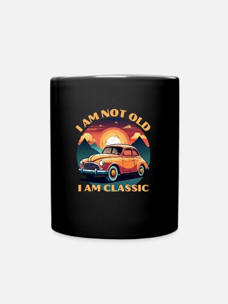 I Am Not Old I Am Classic - Full Colour Mug - black