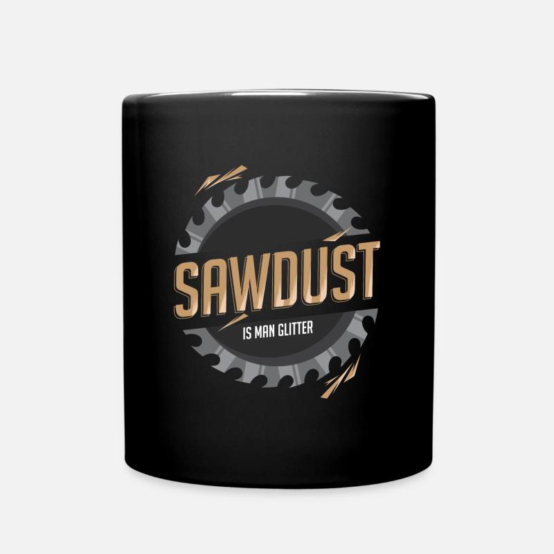 Sawdust Is Man Glitter - Tasse einfarbig - Schwarz