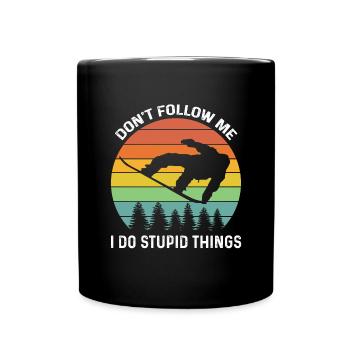 Don't follow me I do stupid things Cool Snowboard - Full Colour Mug - black - Front