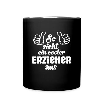 So sieht ein cooler Erzieher aus Erzieherin - Tasse einfarbig - Schwarz - Vorne