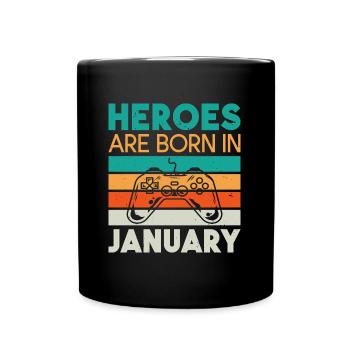 Heroes are born in January - Gamer Design - Full Colour Mug - black - Front