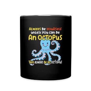 Fröhlicher lustiger Oktopus und lustiger Spruch - Tasse einfarbig - Schwarz - Vorne