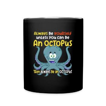 Sei ein Oktopus - lustiges Oktopusdesign - Tasse einfarbig - Schwarz - Vorne