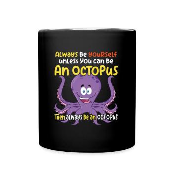 Sei ein Oktopus - lustiges Oktopusdesign - Tasse einfarbig - Schwarz - Vorne