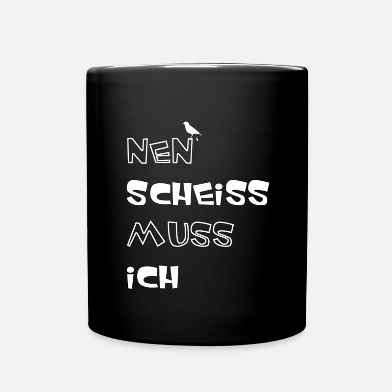 Nen scheiss muss ich - Tasse einfarbig - Schwarz