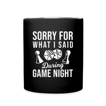 Sorry For What I Said During Game Night - Full Colour Mug - black - Front