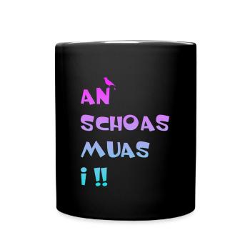 An Schoas muas i, Bayern, Spruch, Rebell - Tasse einfarbig - Schwarz - Vorne