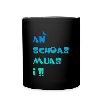 An Schoas muas i, Bayern, Spruch, Rebell - Tasse einfarbig - Schwarz - Vorne