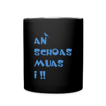An Schoas muas i, Bayern, Spruch, Rebell - Tasse einfarbig - Schwarz - Vorne