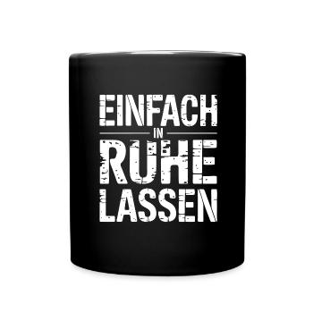 Lasst mir meine Ruhe - nicht stören - Tasse einfarbig - Schwarz - Vorne