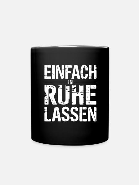 Lasst mir meine Ruhe - nicht stören - Tasse einfarbig - Schwarz