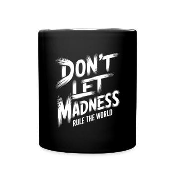 Stop the madness - Full Colour Mug - black - Front