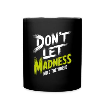 Stop the madness - Full Colour Mug - black - Front
