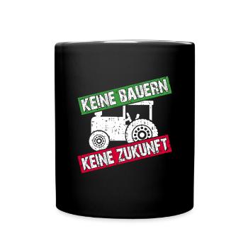 Keine Bauern keine Zukunft | nicht ohne Bauern - Tasse einfarbig - Schwarz - Vorne