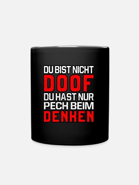 Lustiger Spruch du bist nicht doof Design Geschenk - Tasse einfarbig - Schwarz