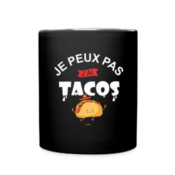 je peux pas j ai tacos taco chef cuisine mexicaine - Mug uni - noir - Devant