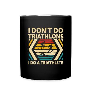 Je ne fais pas de triathlon, je fais un triathlète - Mug uni - noir - Devant