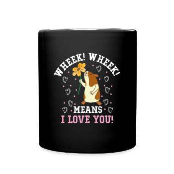 Wheek Wheek Means I Love You Funny Guinea Pig - Full Colour Mug - black - Front