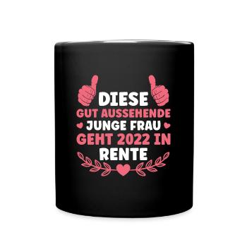 Rentnerin 2022 Ruhestand Rente Geschenk Frau - Tasse einfarbig - Schwarz - Vorne