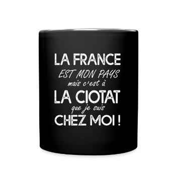 La Ciotat c est chez moi Humour La Ciotat 13 - Mug uni - noir - Devant