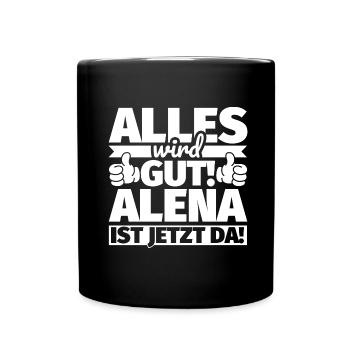 Alena Vorname Geschenk lustiger Spruch - Tasse einfarbig - Schwarz - Vorne